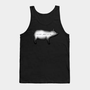 I'm your number one fan... (Misery the pig) Tank Top